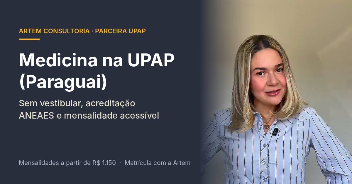 Medicina na UPAP (Paraguai): sem vestibular, acreditação ANEAES e mensalidade acessível